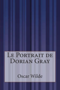 Le Portrait de Dorian Gray Oscar Wilde Author