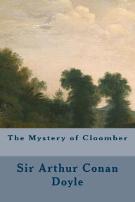 The Mystery of Cloomber Arthur Conan Doyle Author