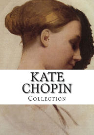 Kate Chopin, Collection Kate Chopin Author