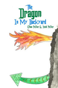 The Dragon In My Backyard Heidi Peltier Author