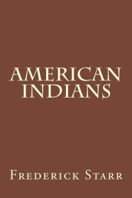 American Indians - Frederick Starr