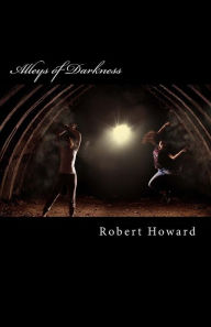 Alleys of Darkness Robert E. Howard Author