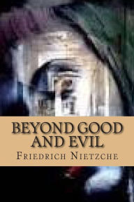 Beyond Good and Evil Friedrich Nietzche Author