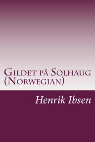 Gildet på Solhaug (Norwegian) Henrik Ibsen Author