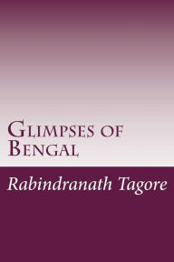 Glimpses of Bengal Rabindranath Tagore Author