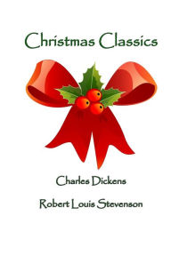 Christmas Classics Robert Louis Stevenson Author