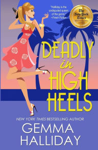 Deadly in High Heels (High Heels Series #9) Gemma Halliday Author