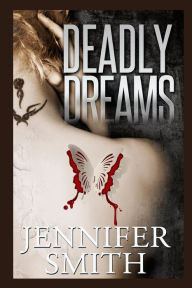 Deadly Dreams Jennifer Smith Author