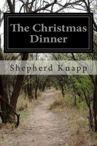 The Christmas Dinner Shepherd Knapp Author