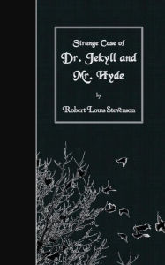 Strange Case of Dr Jekyll and Mr Hyde Robert Louis Stevenson Author