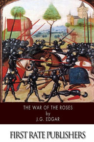 The War of the Roses J.G. Edgar Author