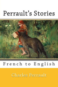 Perrault's Stories: French to English Charles Welsh Translator