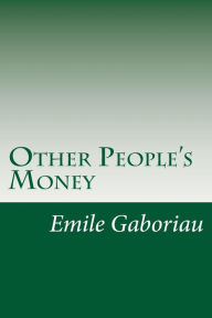 Other People's Money - Emile Gaboriau