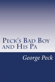 Peck's Bad Boy and His Pa - George W Peck