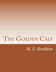 The Golden Calf - M. E. Braddon