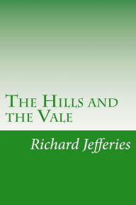 The Hills and the Vale - Richard Jefferies