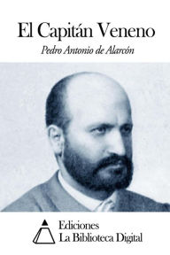 El Capitán Veneno - Pedro Antonio de Alarcón