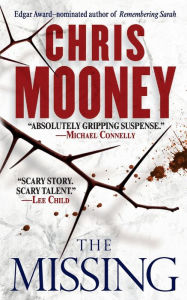 The Missing: A Thriller Chris Mooney Author
