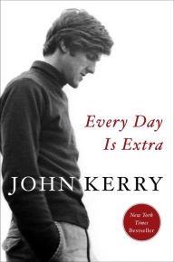 Every Day Is Extra John Kerry Author