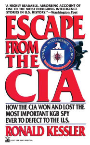 Escape from the CIA Ronald Kessler Author