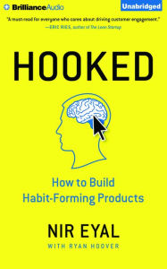Hooked: How to Build Habit-Forming Products Nir Eyal Author