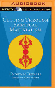 Cutting Through Spiritual Materialism Chogyam Trungpa Author