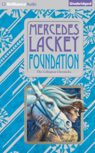 Foundation (Collegium Chronicles Series #1) Mercedes Lackey Author