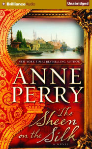 Sheen on the Silk, The: A Novel - Anne Perry