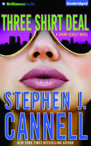 Three Shirt Deal (Shane Scully Series #7) Stephen J. Cannell Author