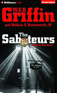 The Saboteurs (Men at War Series #5) W. E. B. Griffin Author