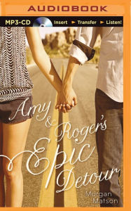 Amy & Roger's Epic Detour Morgan Matson Author
