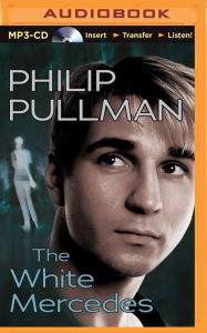 The White Mercedes - Philip Pullman