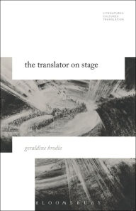 The Translator on Stage Geraldine Brodie Author