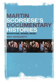 Martin Scorsese?s Documentary Histories