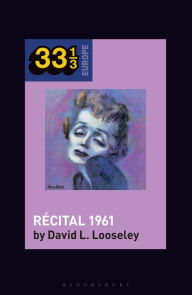 Édith Piaf's Récital 1961 David L. Looseley Author