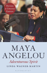 Maya Angelou (Revised and Updated Edition): Adventurous Spirit Linda Wagner-Martin Author