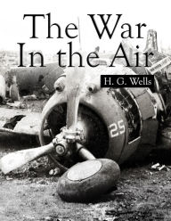 The War In the Air - H. G. Wells