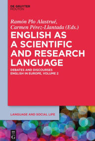English as a Scientific and Research Language: Debates and Discourses Ramón Plo Alastrué Editor