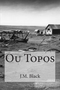 Ou Topos - J.M.  Black
