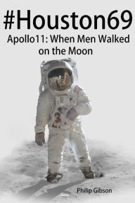 Houston69: Apollo 11 - When Men Walked on the Moon