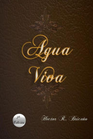 Agua Viva Hector R Briceno Author