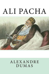 Ali Pacha - Alexandre Dumas