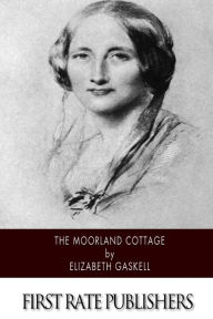 The Moorland Cottage Elizabeth Gaskell Author