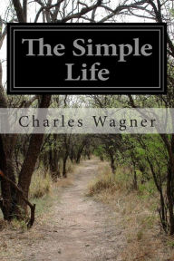 The Simple Life Charles Wagner Author