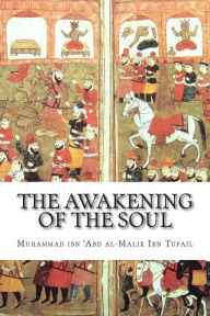 The Awakening of the Soul - Muhammad ibn 'Abd al-Malik Ibn Tufail