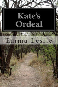 Kate's Ordeal Emma Leslie Author
