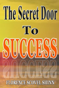 Secret Door to Success: Florence Scovel Shinn Henderson Daniel Author