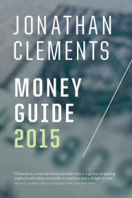 Jonathan Clements Money Guide 2015 Jonathan Clements Author