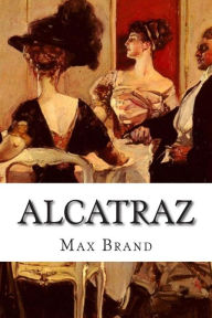 Alcatraz Max Brand Author
