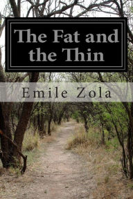 The Fat and the Thin Emile Zola Author